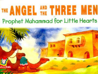 Image of Prophet Muhammad for little Hearts :The Angle and  The Three