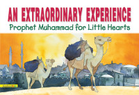 Image of Prophet Muhammad for little Hearts : An Extra Ordinary Experience