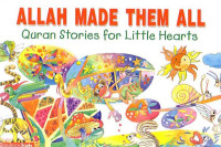 Image of Quran Stories for Little hearts : Allah  Made Them All  Q,S