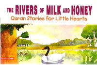 Image of Quran Stories for little Hearts :The Rivers Of Milk& Honey