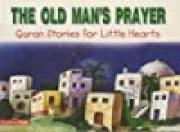 Image of Quran Stories for Little  Hearts :The Old Man's Prayer