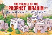 Image of Quran Stories for Little hearts:The Travels of The  Prophet Ibrahim